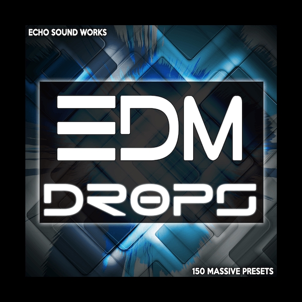 EDM Drops V.1 - Echo Sound Works - NI Massive Presets - ADSR