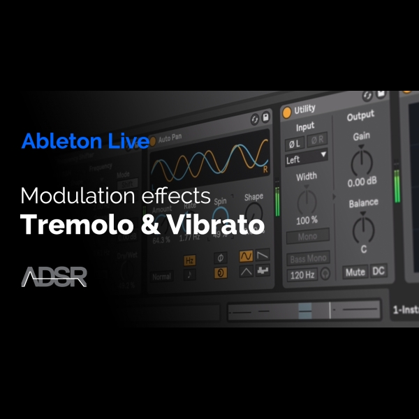 Tremolo & Vibrato Modulation Effects in Ableton Live – ADSR