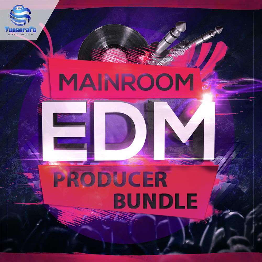 Tunecraft Mainroom EDM Producer Bundle