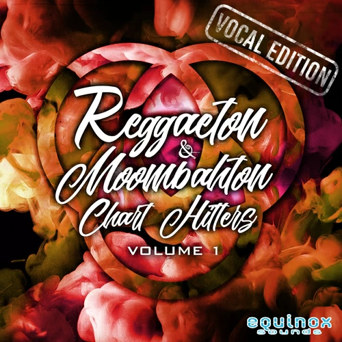 Reggaeton & Moombahton Chart Hitters Vol 1: Vocal Edition - Equinox ...