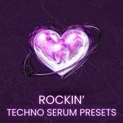 Rockin' Techno Serum Presets