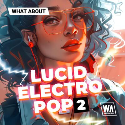 What About: Lucid Electro Pop 2