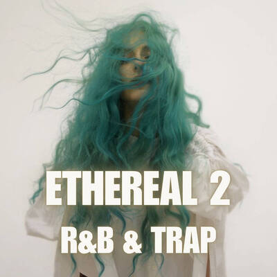 Ethereal 2 - R&B & Trap Samples