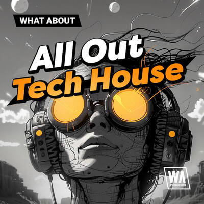 What About: All Out Tech House