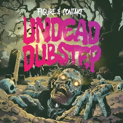 Undead Dubstep by Figure and Contakt